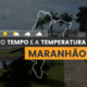 PREVISÃO DO TEMPO: nesta sexta-feira (2) há previsão de baixa umidade no Maranhão
