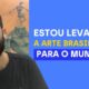 Qualificação e segurança que levam a arte brasileira para o mundo