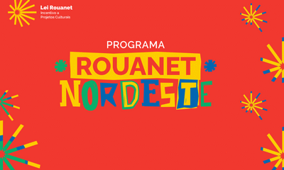 Ministério da Cultura divulga o resultado  provisório do Programa Rouanet Nordeste