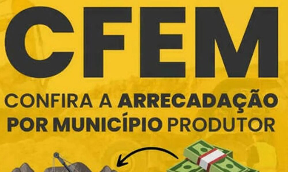 CFEM: ANM repassa mais de R$ 564 milhões a estados e municípios produtores minerais