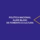 MinC amplia prazo para comprovação dos recursos da Política Nacional Aldir Blanc